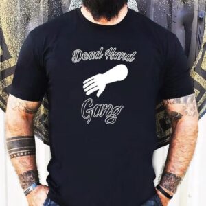 Dead Hand Gang Shirt