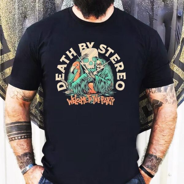 Death By Stereo Welcome To The Party Shirt