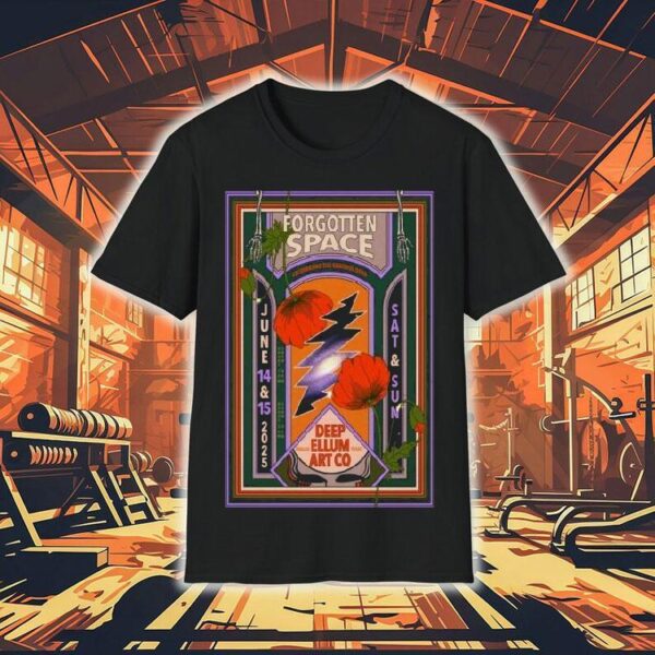 Deep Ellum Art Co Forgotten Space Dallas Texas June 14 And 15 2025 Shirt