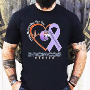Denver Broncos I Will Remember For You Alzheimer’s Awareness Heartbeat Brain Shirt