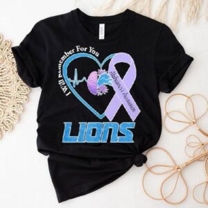 Detroit Lions I Will Remember For You Alzheimer S Awareness Heartbea Tshirt