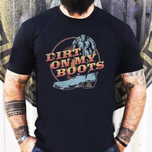 Dirt On My Boots Jon Pardi Shirt