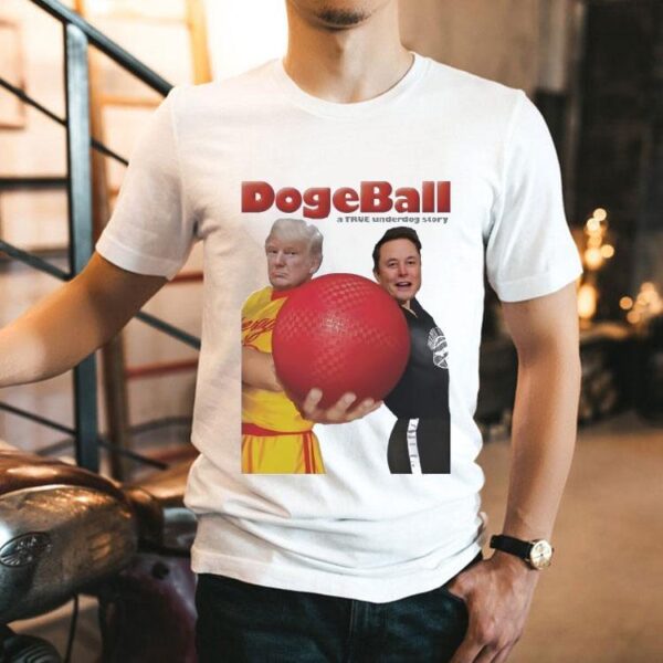 Dogeball A True Underdog Story Elon Vs Trump Shirt