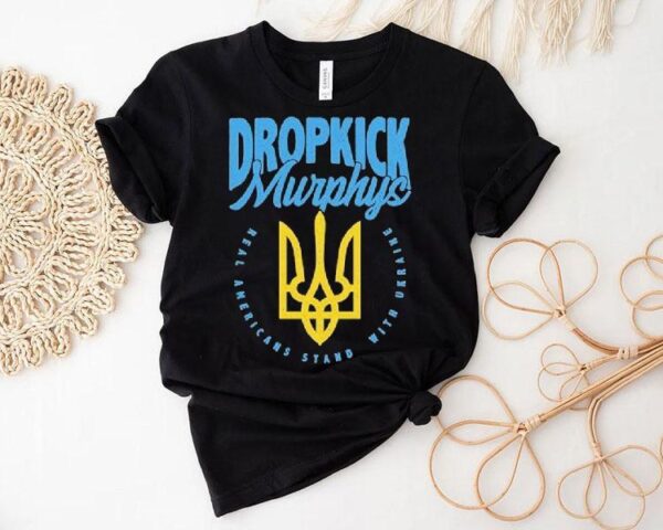 Dropkick Murphys Real Americans We Stand With Ukraine Shirt