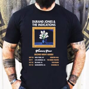 Durand Jones The Indications Flowers Tour Dates Ny Ca Second Nights Added Tshirt