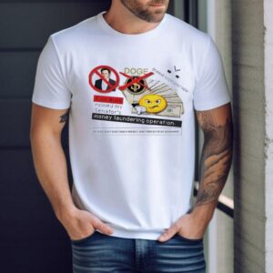 Elon Musk Doge Ruined My Senator’s Money Laundering Operation Shirt
