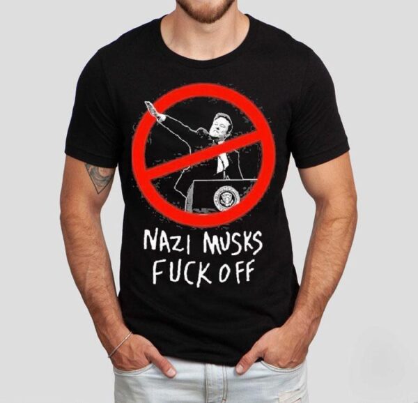 Elon Musk Nazi Musks Fuck Off Shirt