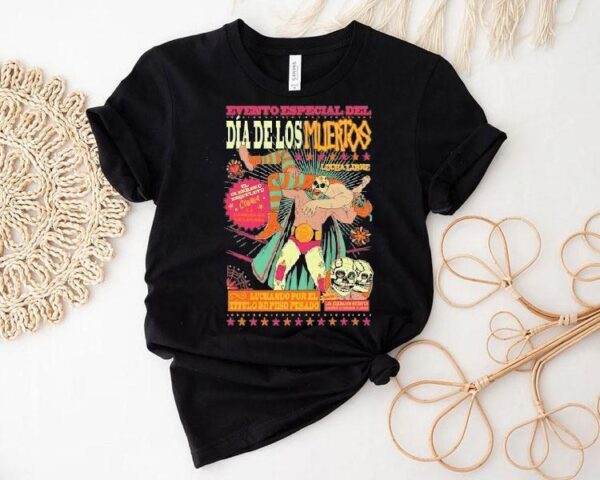 Evento Especial Del Dia De Los Mudertos Lucha Libre Wwe Shirt