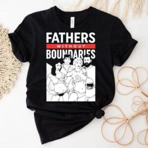 Fathers Without Boundaries Shirt