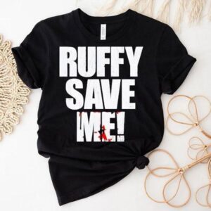 Fighting Nerds Ruffy Save Me Tshirt