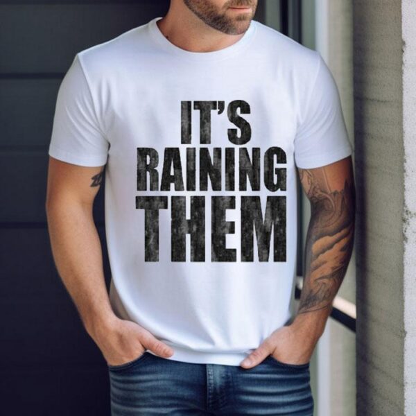 G Flip It’s Raining Them Shirt