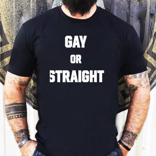 Gay Or Straight Shirt