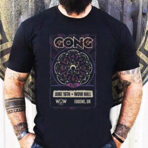 Gong Wow Hall June 16 2025 Eugene, Or Shirt