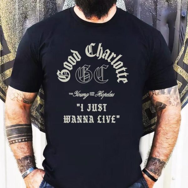 Good Charlotte I Just Wanna Live The Young And The Hopeless Shirt