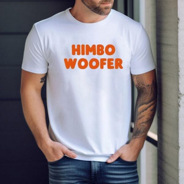 Himbo Woofer Shirt