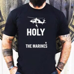 Holy The Marines Tshirt
