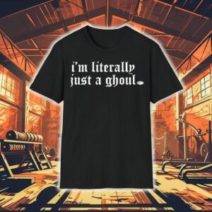 Hope Schwing Literally Just A Ghoul Tshirt