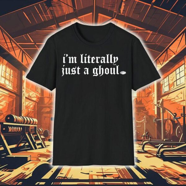 Hope Schwing Literally Just A Ghoul Shirt