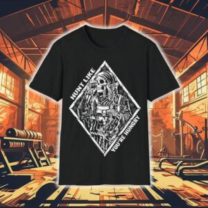 Hunt Like You’re Hungry Skeleton Shirt