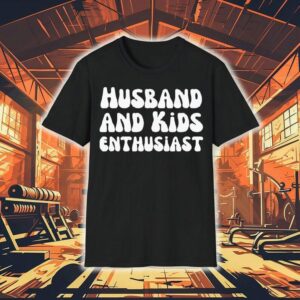 Husband And Kids Enthusiast Shirt