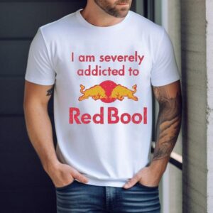 I Am Severely Addicted To Redbool Shirt