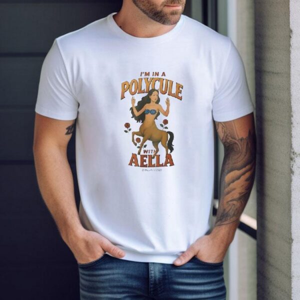I’m In A Polycule With Aella Shirt