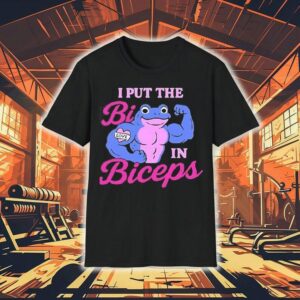 I Put The Bi In Biceps Shirt