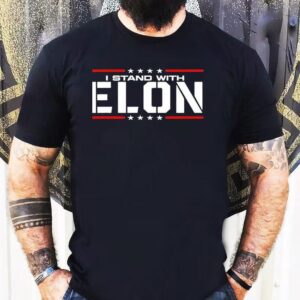 I Stand With Elon Musk 2025 Shirt