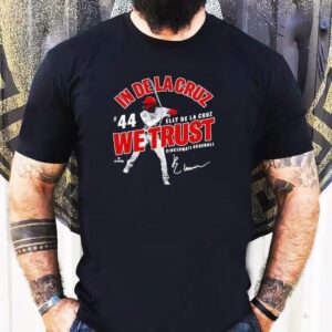 In Elly De La Cruz We Trust Cincinnati Baseball Mlbpa Shirt