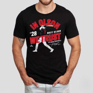 In Olson We Trust Matt Olson Atlanta Baseball Mlbpa Tshirt