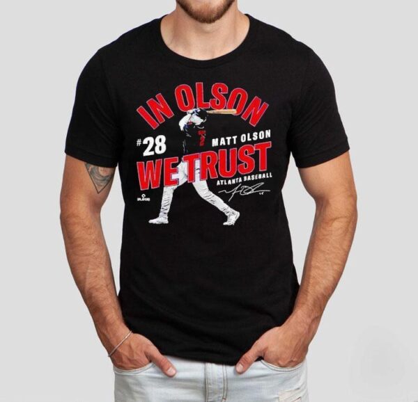 In Olson We Trust Matt Olson Atlanta Baseball Mlbpa Shirt