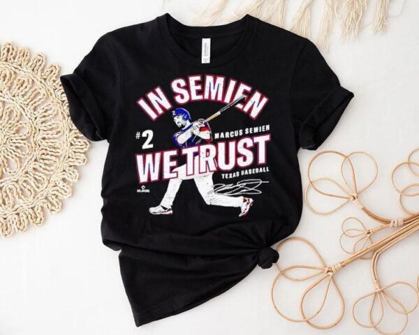 In Semien We Trust Marcus Semien Texas Baseball Mlbpa Shirt