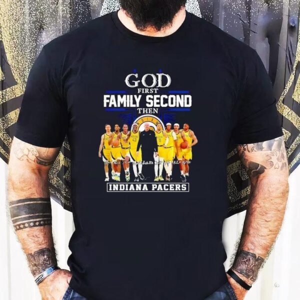 Indiana Pacers God First Family Second Then Signatures Shirt