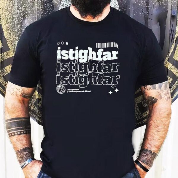 Istighfar Repeat Astaghfirullah I Seek Forgiveness Of Allah Shirt