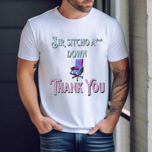 Jaypierlis Sir, Sitcho A Down Thank You Regal Shirt