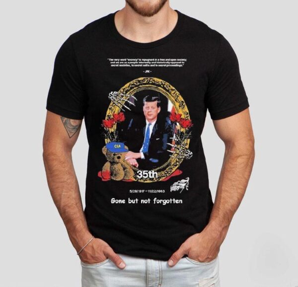 John F. Kennedy Jfk Cia Rip 35th 1917 1963 Gone But Not Forgotten Shirt