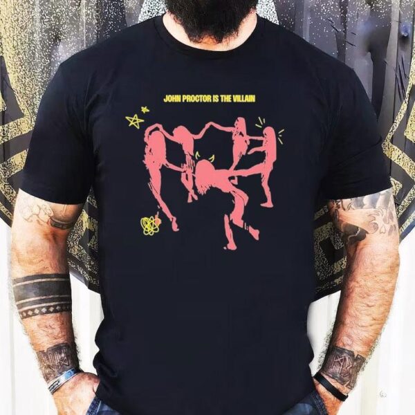 John Proctor Is The Villain Multitudes Shirt