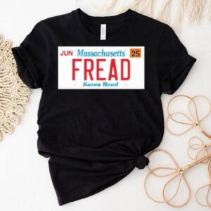 Jun Massachusetts Fread Karen Read Tshirt