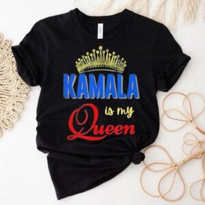 Kamala Is My Queen Tshirt