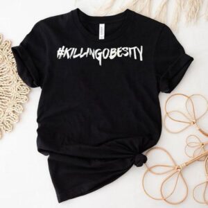 Killing Obesity Shirt