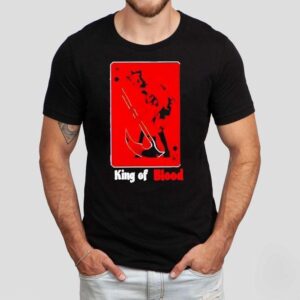 King Of Blood Shirt