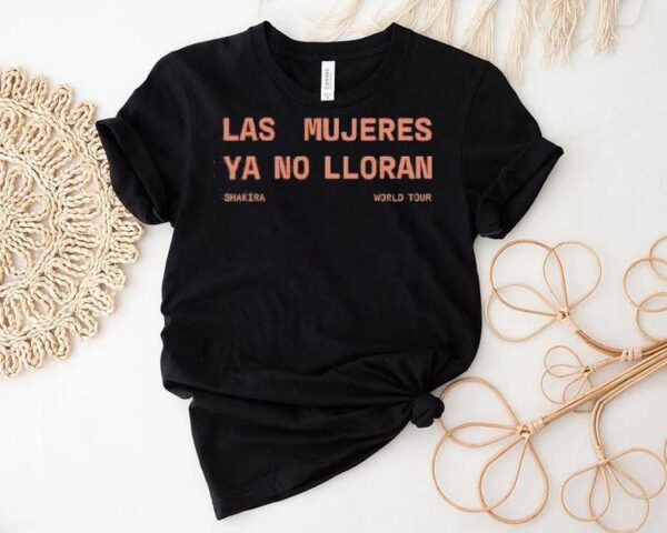 Las Mujeres Ya No Lloran Shakira World Tour Shirt