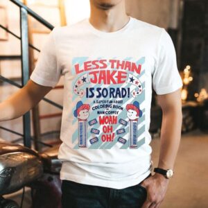 Less Than Jake Is So Rad A Super Fun Adult Coloring Book By Nan Coffey Woah Oh Oh Shirt