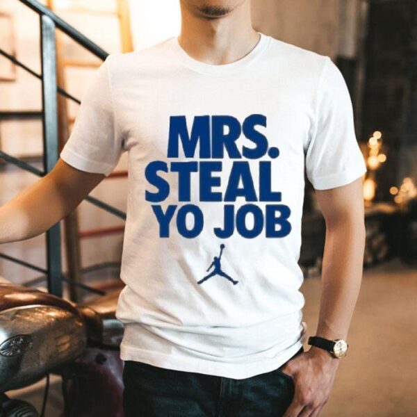 Lexie Hull Wearing Mrs Steal Yo Job Shirt
