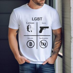 Lgbt Latinas Guns Bitcoin Tax Evasion Shirt