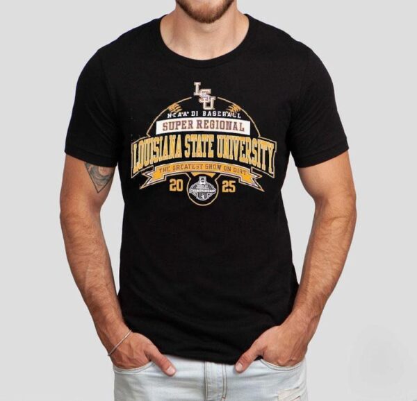 Lsu Ncaa Division I Baseball Super Regional 2025 The Greatest Show On Dirt Shirt