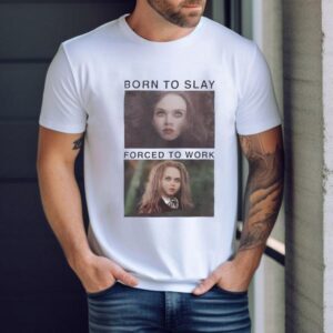 Mgan Born To Slay Forced To Work Tshirt