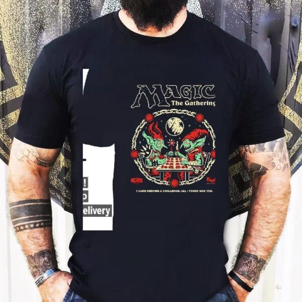 Magic The Gathering I Came Seeking A Challenge All I Found Was You Shirt