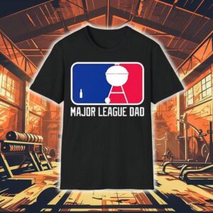 Major League Dad Father’s Day Shirt