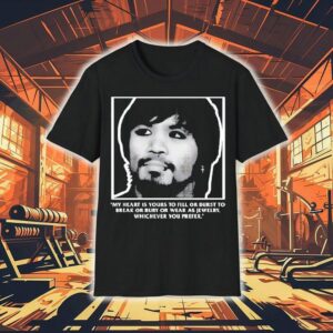 Manny Pacquiao My Heart Is Yours To Fill Or Burst To Break Or Bury Or Wear As Jewelry Shirt